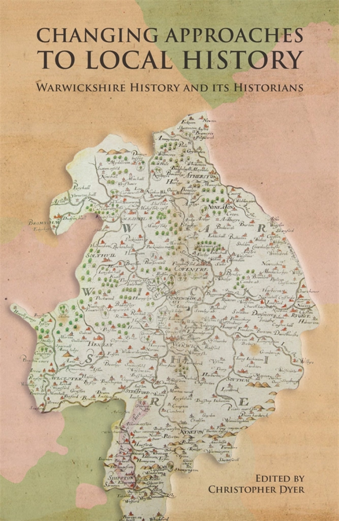 Cover image for Changing Approaches to Local History: Warwickshire History and its Historians ISBN 9781783277445